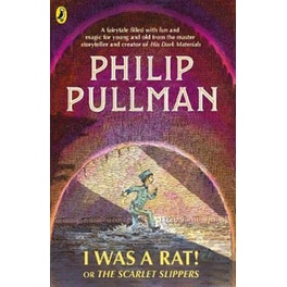 I Was a Rat! Or, The Scarlet Slippers