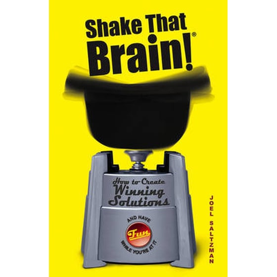 Shake That Brain! - How to Create Winning  (and Have Fun While You're at It) image 0