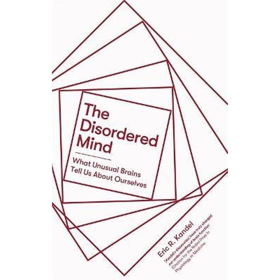 The Disordered Mind : What Unusual Brains Tell Us About Ourselves image 0