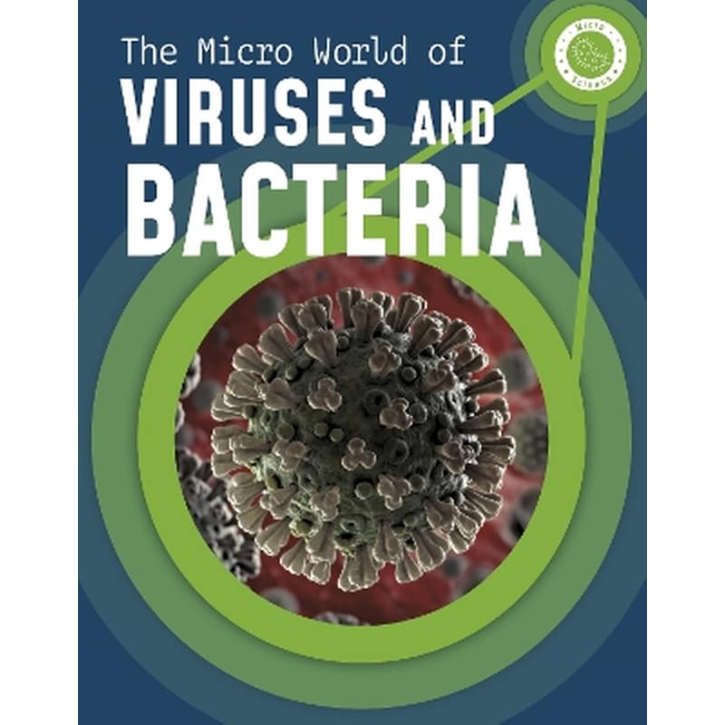 The Micro World of Viruses and Bacteria