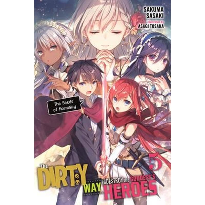 Dirty Way to Destroy the Goddesss Heroes, Vol. 5 (light novel)