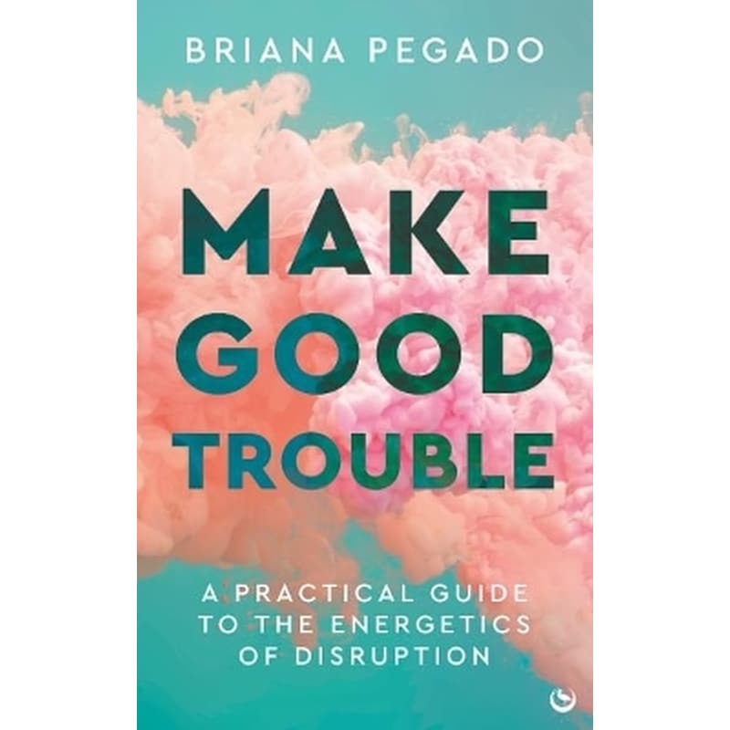 Make Good Trouble