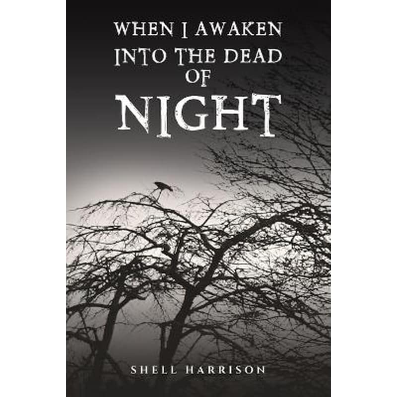 When I Awaken Into The Dead of Night