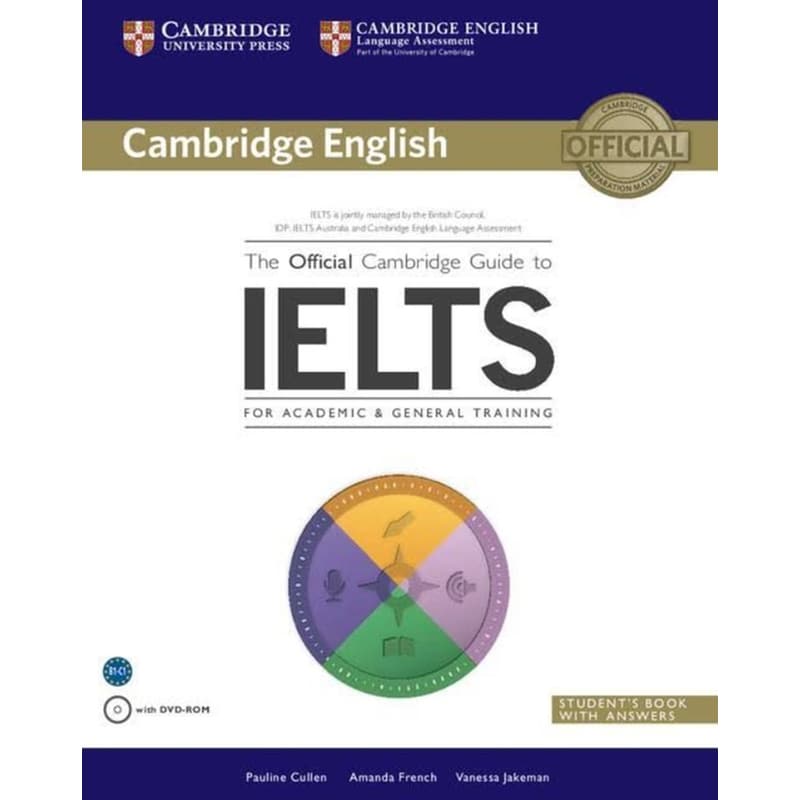 The Official Cambridge Guide to IELTS - Students Book with Answers