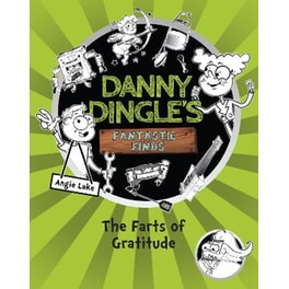 Danny Dingle's Fantastic Finds: The Farts of Gratitude (book 5)