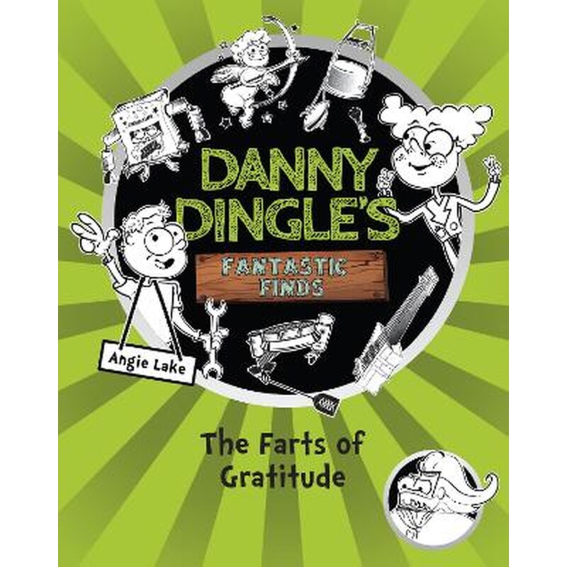 Danny Dingles Fantastic Finds: The Farts of Gratitude (book 5)