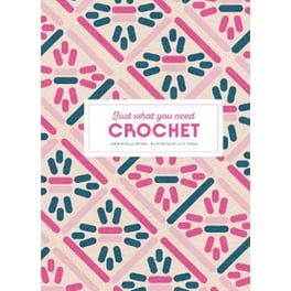 Crochet: Just What You Need