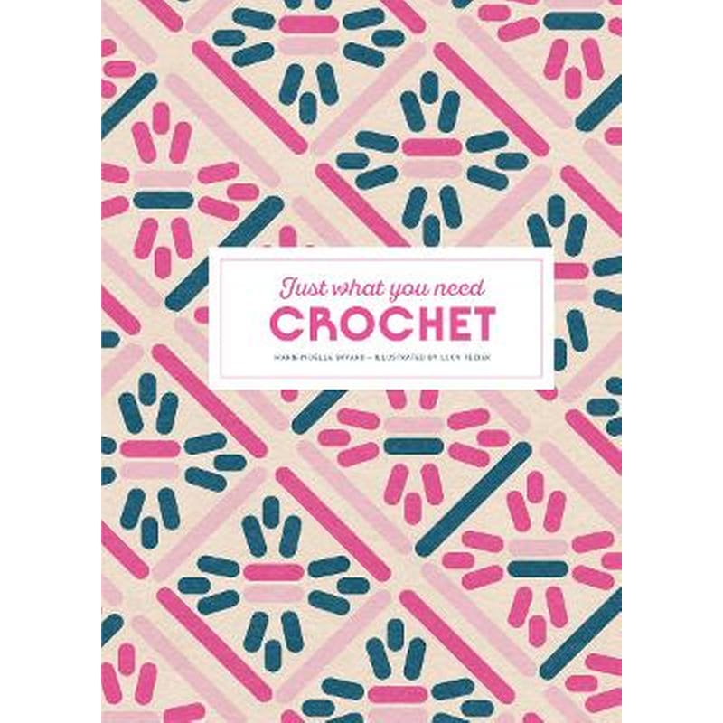 Crochet: Just What You Need