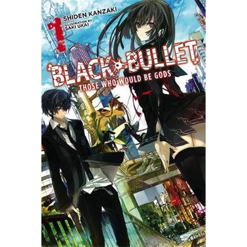 Black Bullet, Vol. 1 (Novel) - Those Who Would be Gods