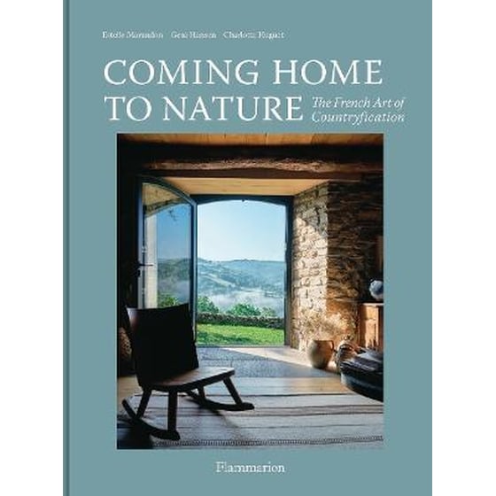 Coming Home to Nature : The French Art of Countryfication image 0