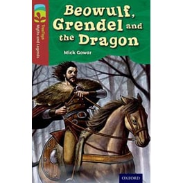 Oxford Reading Tree TreeTops Myths and Legends: Level 15: Beowulf, Grendel And The Dragon