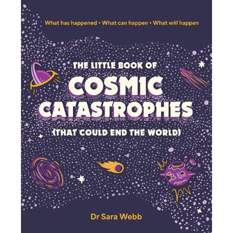 The Little Book of Cosmic Catastrophes (That Could End the World)