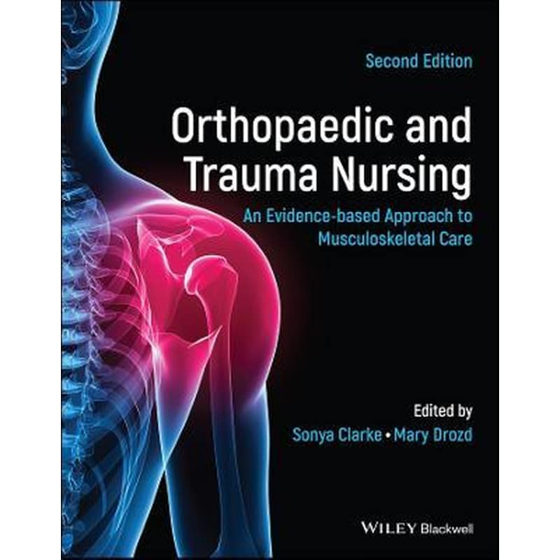 Orthopaedic and Trauma Nursing - An Evidence-based Approach to Musculoskeletal Care 2e