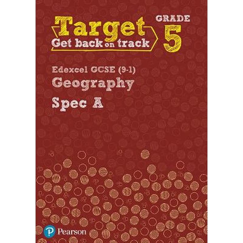 Target Grade 5 Edexcel GCSE (9-1) Geography Spec A Intervention Workbook