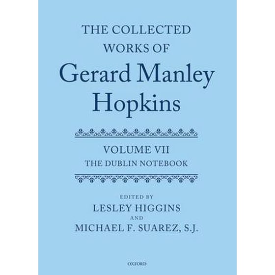 The Collected Works of Gerard Manley Hopkins Vol. 5II The Collected Works of Gerard Manley Hopkins The Dublin Notebook image 0