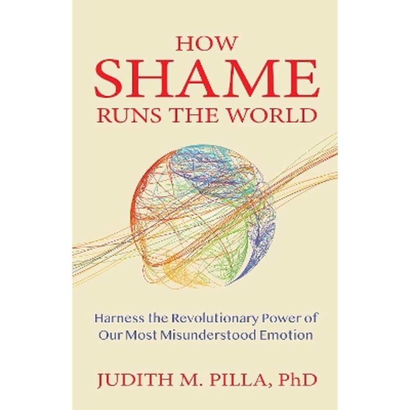 How Shame Runs the World