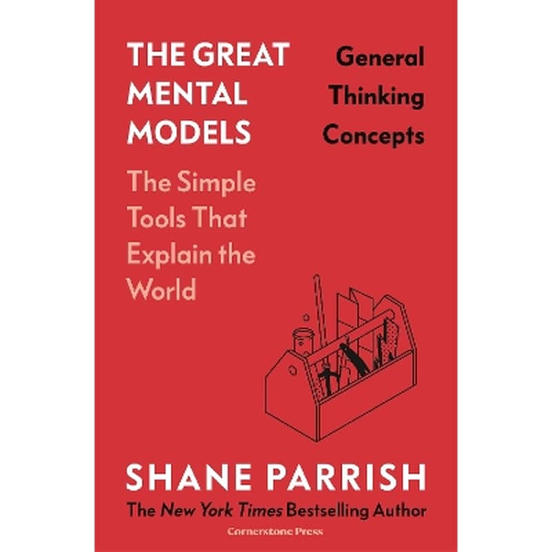 The Great Mental Models: General Thinking Concepts