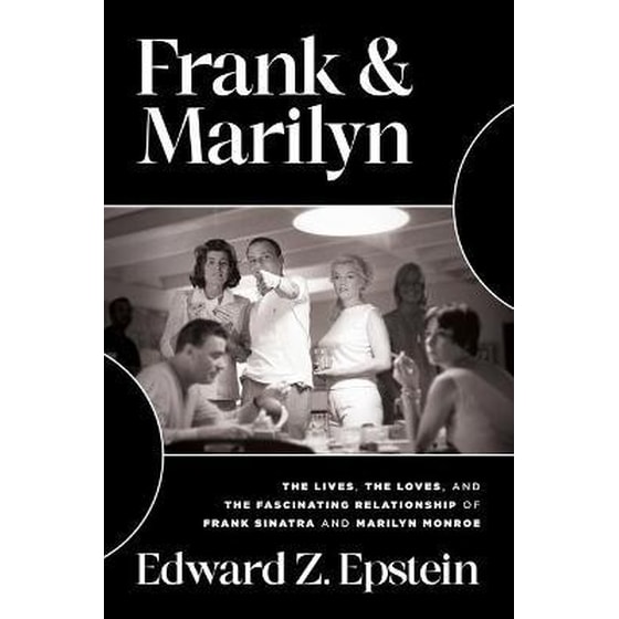 Frank & Marilyn : The Lives, the Loves, and the Fascinating Relationship of Frank Sinatra and Marilyn Monroe image 0
