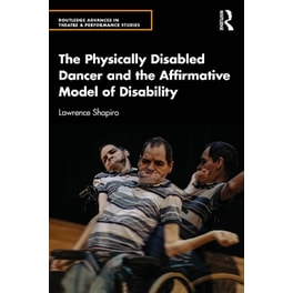 The Physically Disabled Dancer and the Affirmative Model of Disability