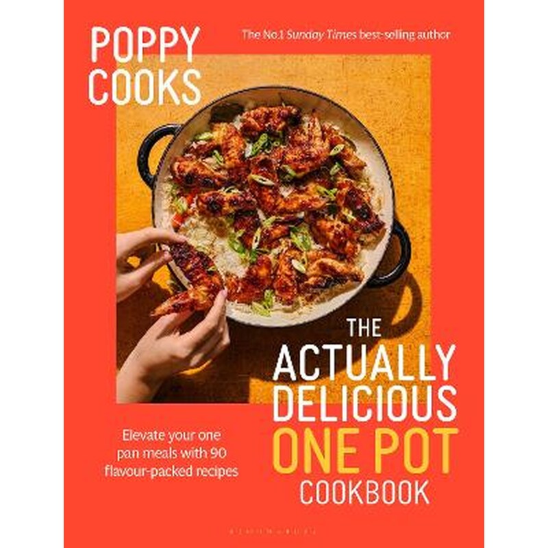 Poppy Cooks: The Actually Delicious One Pot Cookbook