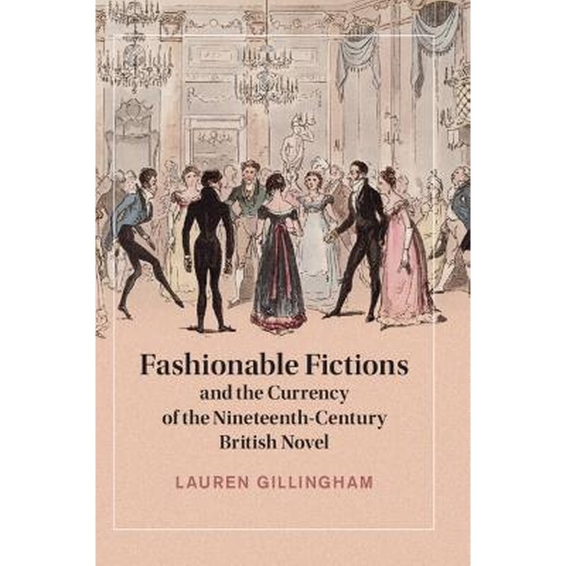 Fashionable Fictions and the Currency of the Nineteenth-Century British Novel