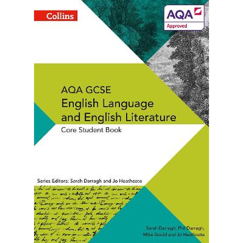 AQA GCSE ENGLISH LANGUAGE AND ENGLISH LITERATURE: CORE STUDENT BOOK
