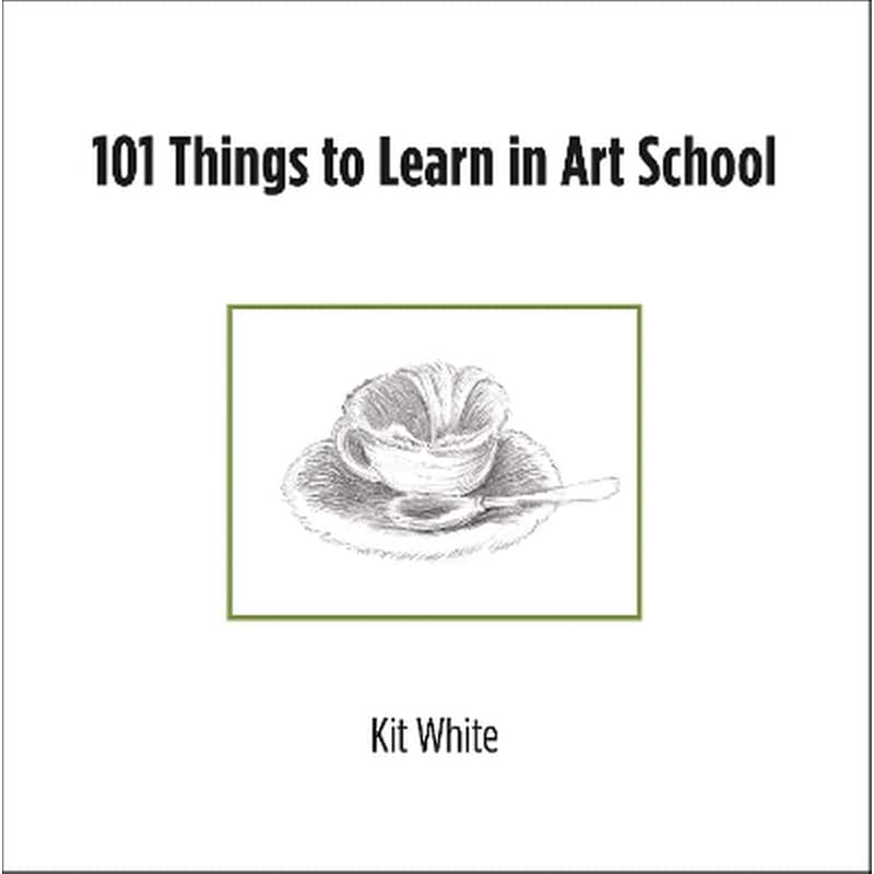 101 Things to Learn in Art School