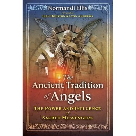 The Ancient Tradition of Angels : The Power and Influence of Sacred Messengers image 0