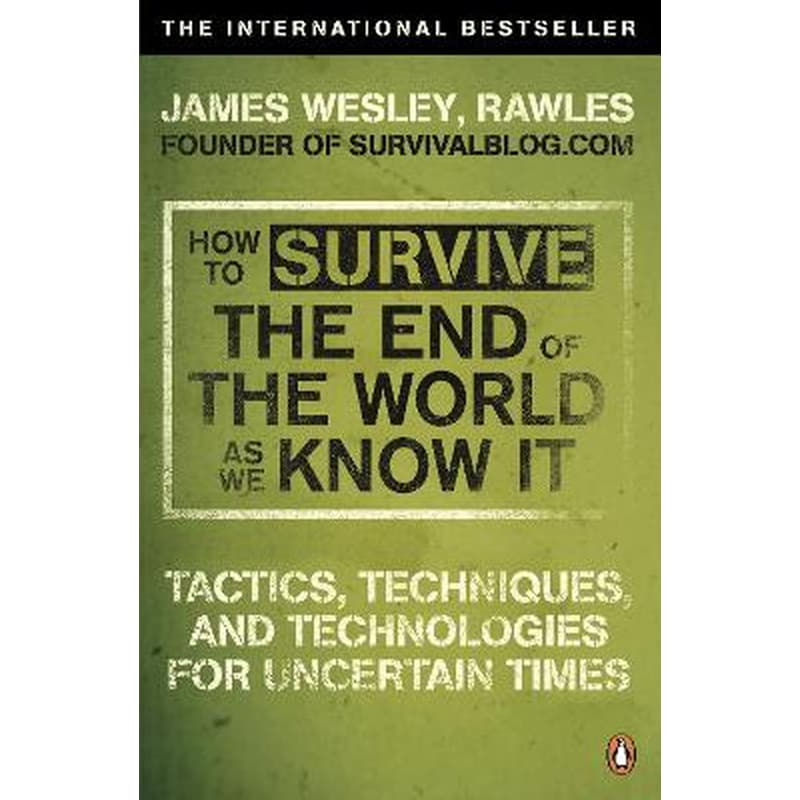 How to Survive The End Of The World As We Know It: From Financial Crisis to Flu Epidemic