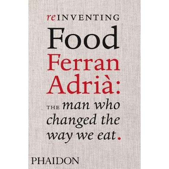 Reinventing Food; Ferran Adria- The Man Who Changed The Way We Eat image 0