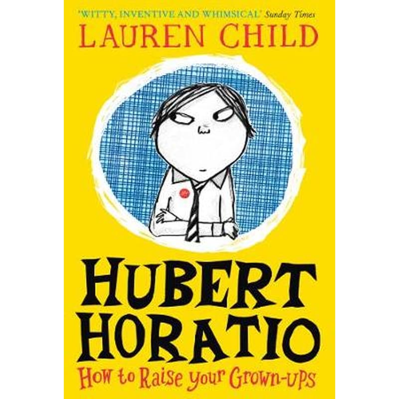 Hubert Horatio- How to Raise Your Grown-Ups