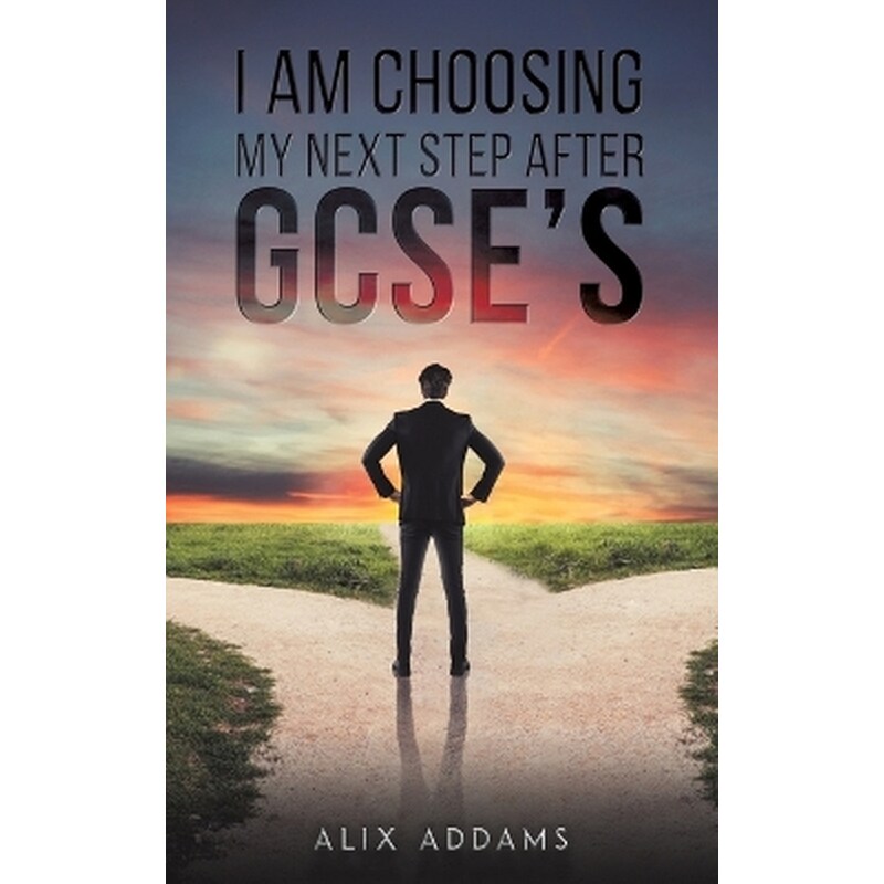 I Am Choosing My Next Step After GCSEs