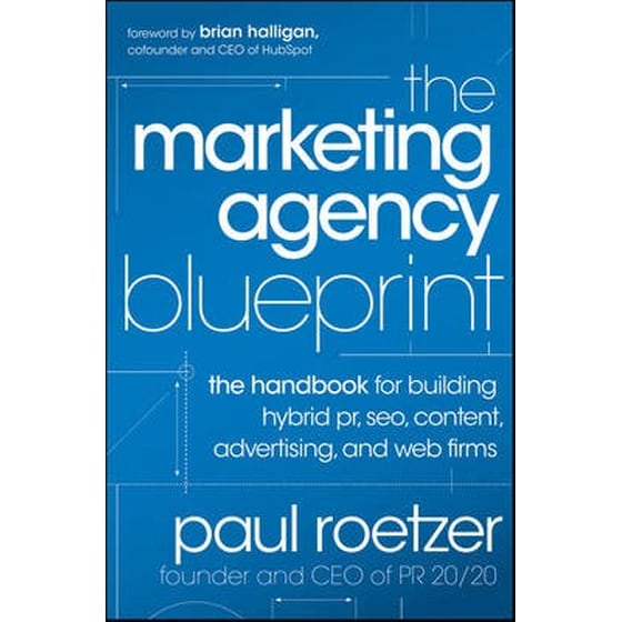 Marketing Agency Blueprint - The Handbook for Building Hybrid PR, SEO, Content, Advertising, and Web Firms image 0