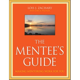 Mentee's Guide - Making Mentoring Work for You