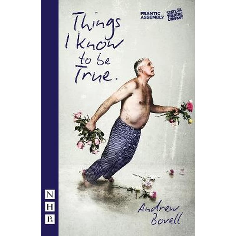 Things I Know To Be True (NHB Modern Plays)