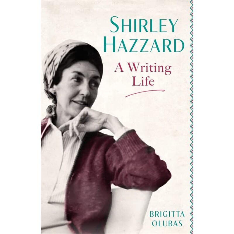 Shirley Hazzard: A Writing Life