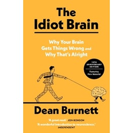 The Idiot Brain
