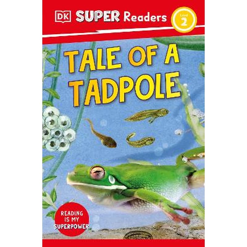 DK Super Readers Level 2 Tale of a Tadpole