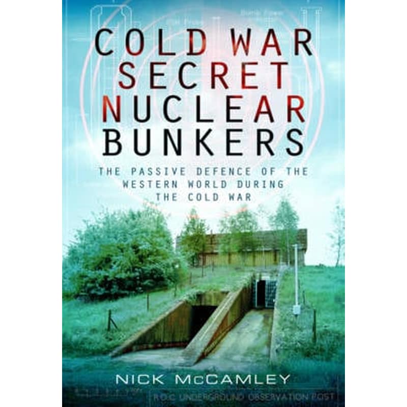 Cold War Secret Nuclear Bunkers