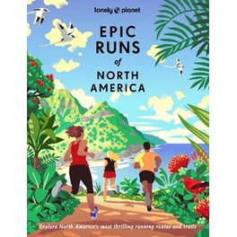 Lonely Planet Epic Runs of North America