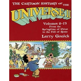 The Cartoon History of the Universe Pt.2 From the Springtime of China to the Fall of Rome