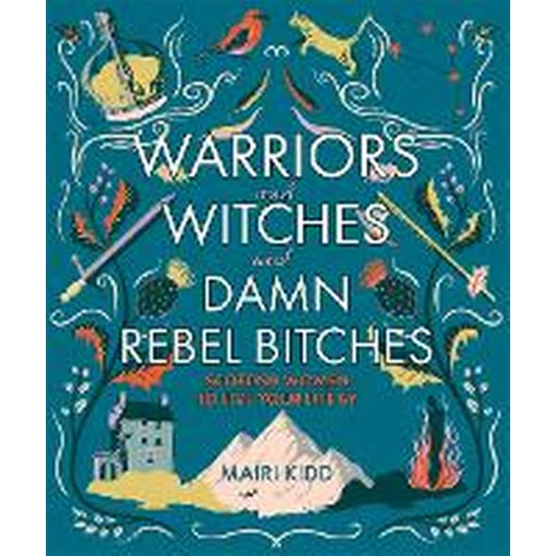 Warriors and Witches and Damn Rebel Bitches