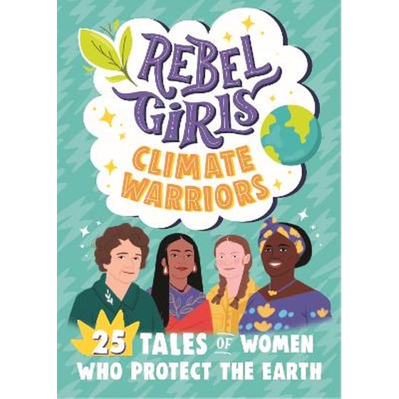 Rebel Girls Climate Warriors: 25 Tales of Women Who Protect the Earth image 0
