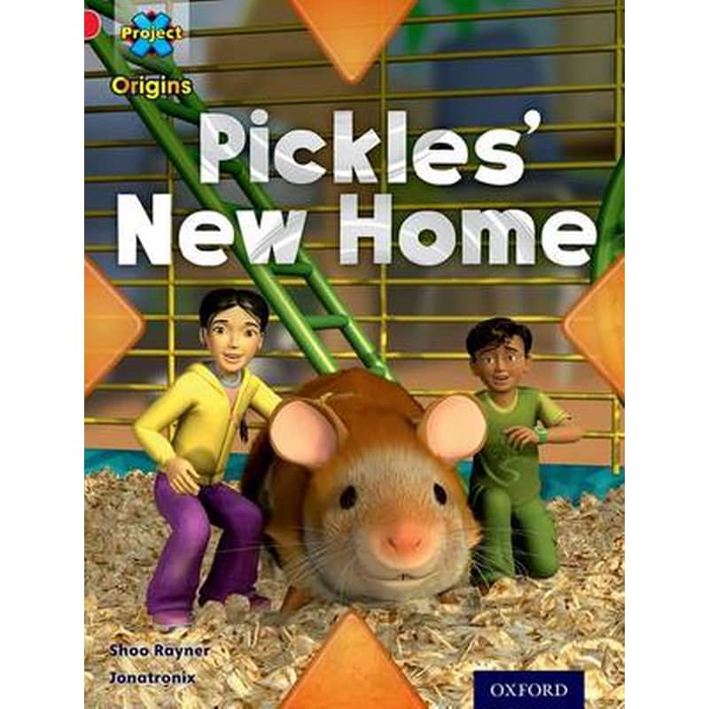 Project X Origins- Red Book Band, Oxford Level 2- Pets- Pickles New Home