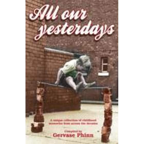 All Our Yesterdays : An Anthology of Childhood Memories image 0