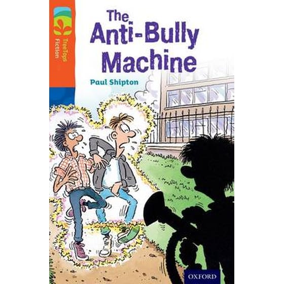 Oxford Reading Tree TreeTops Fiction- Level 13 More Pack B- The Anti-Bully Machine image 0