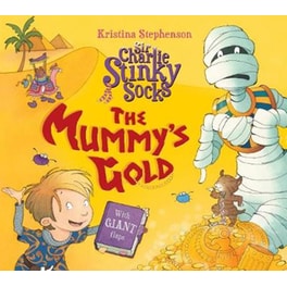 Sir Charlie Stinky Socks: The Mummy's Gold