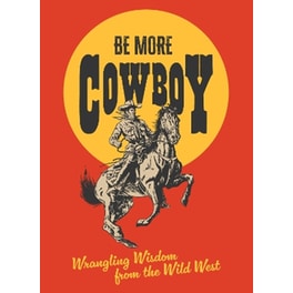 Be More Cowboy