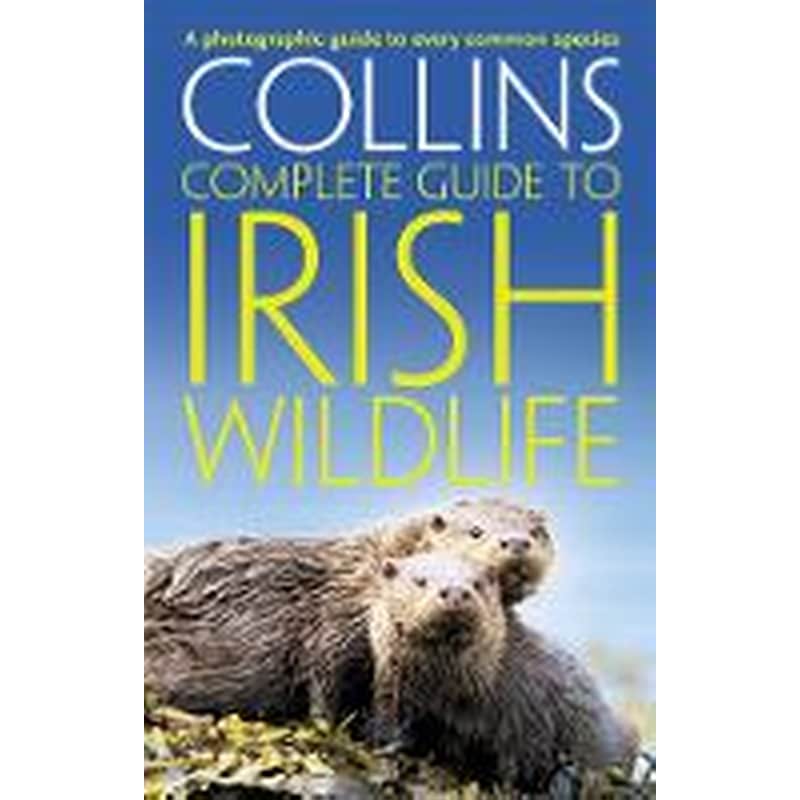 COLLINS COMPLETE IRISH WILDLIFE