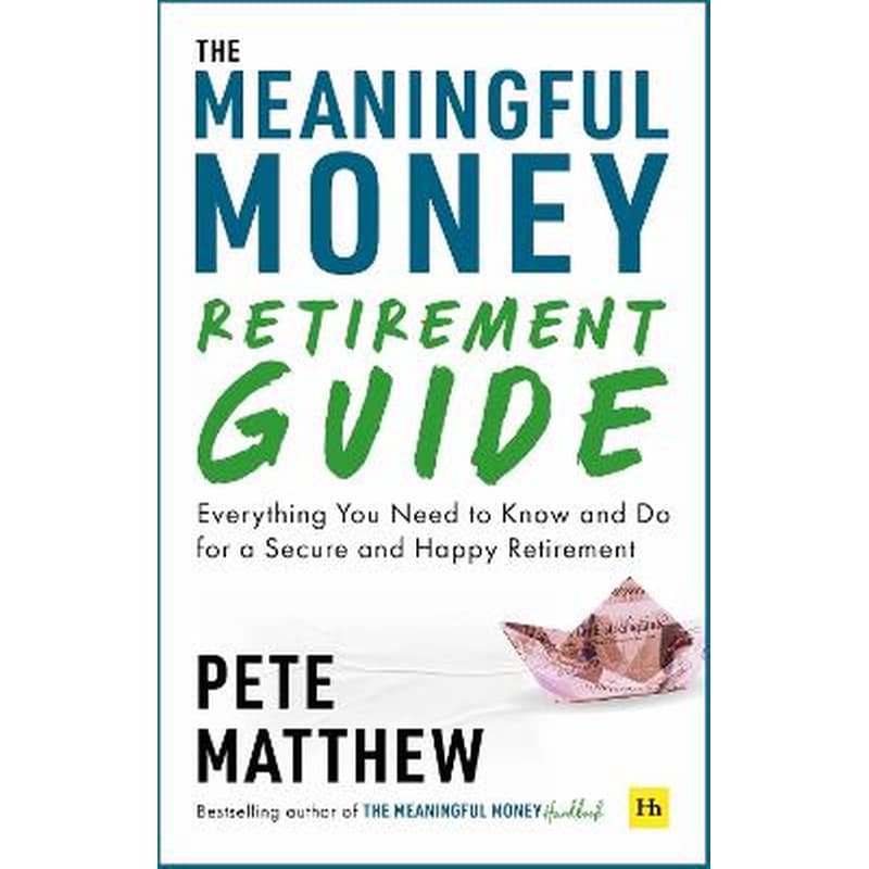 The Meaningful Money Retirement Guide